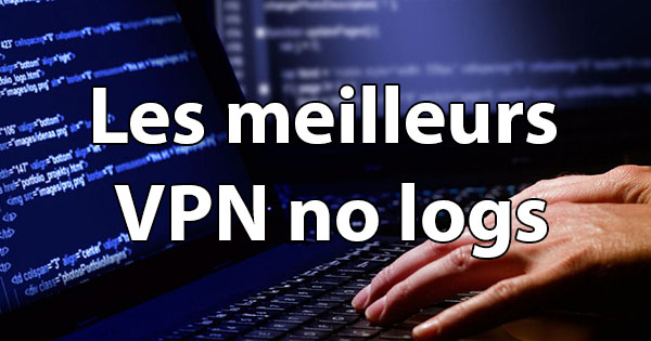 Meilleurs VPN no logs