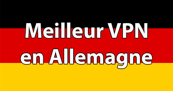 Meilleur VPN Allemagne